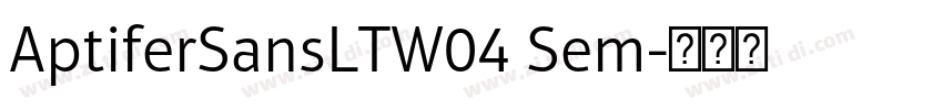 AptiferSansLTW04 Sem字体转换